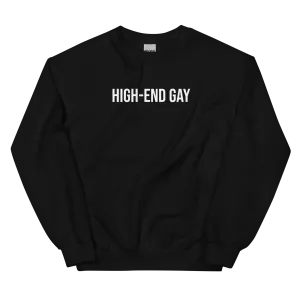 High-End Gay Sweatshirt